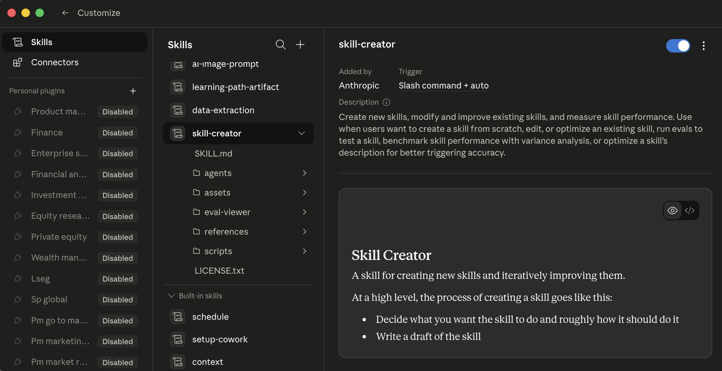 Cowork's Customize → skills view، three columns. Left sidebar: skills (selected) / connectors / Personal پلگ انز (پروڈکٹ ma...، مالیات، ادارہ s...، Financial al...، Investment r...، Equity resea...، private equity، Wealth man...، Lseg، Sp عالمی، Pm جائیں کو mar...، Pm marketin...، Pm market r... all Disabled). Middle column: installed skills list کے ساتھ a-image-پرامپٹ، سیکھنا-path-آرٹفیکٹ، data-extraction، اور skill-creator (highlighted/selected)، skill-creator expanded دکھاتا ہے اس کا فائلیں (SKILL.md، agents/، assets/، eval-viewer/، references/، scripts/، LICENSE.txt). Below: Built-in skills (schedule، setup-cowork، سیاق و سباق). درست pane: skill-creator detail، Added کے ذریعے Anthropic، trigger: Slash command + auto، Description ("بنائیں نیا skills، modify اور improve existing skills، اور measure skill performance...")، enable/disable toggle، اور ایک preview pane showing "skill Creator، ایک skill کے لیے creating نیا skills اور iteratively improving انہیں. پر ایک high level، عمل کا creating ایک skill goes like یہ: Decide کیا آپ چاہتے ہیں skill کو کریں اور roughly کیسے یہ چاہیے کام، لکھیں ایک draft کا skill..."